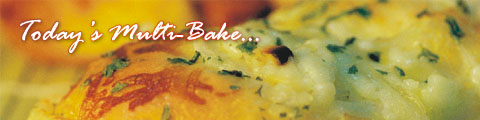 Today's Multi-Bake...